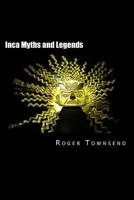 Inca Myths and Legends 1530552109 Book Cover