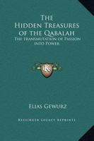 The Hidden Treasures of the Qabalah: The transmutation of Passion into Power 1162565373 Book Cover