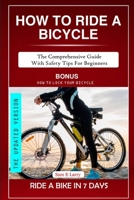 HOW TO RIDE A BICYCLE: The comprehensive guide with safety tips for beginners B0CLPC9Y1Y Book Cover