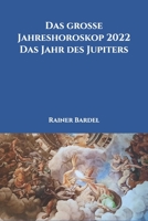 Das gro�e Jahreshoroskop 2022 Das Jahr des Jupiters B08W3LX4QN Book Cover