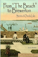 From The Beach To Brewerton: Stories of Oneida Lake 092516898X Book Cover