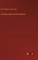 De Versu, Quem Vocant, Saturnio (Latin Edition) 3385082188 Book Cover