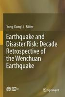 Earthquake and Disaster Risk: Decade Retrospective of the Wenchuan Earthquake 9811380147 Book Cover