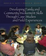 Developing Family and Community Involvement Skills Through Case Studies and Field Experiences 0130486221 Book Cover