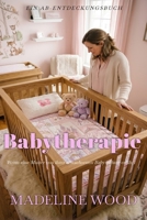 Babytherapie: Eine ABDL-Regressionsgeschichte (German Edition) B0HB1Z68BL Book Cover