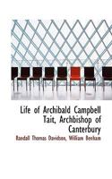 Life Of Archibald Campbell Tait 0530485257 Book Cover