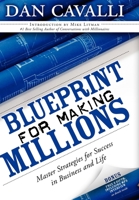 Blueprint for Making Millions: Master Strategies for Success in Business and Life 1600374395 Book Cover