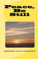 Peace, Be Still 145153745X Book Cover