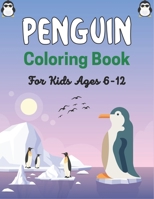 PENGUIN Coloring Book For Kids Ages 6-12: Super Fun Seabirds Penguins Coloring Book for Kids B08P2CKM9K Book Cover