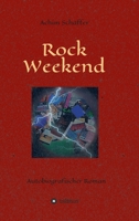 Rock Weekend: Autobiografischer Roman 3347418328 Book Cover