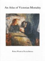 An Atlas of Victorian Mortality 0853235422 Book Cover