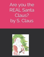 Are you the REAL Santa Claus? 1691656488 Book Cover