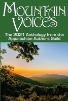 Mountain Voices: 2021 Anthology from the Appalachian Authors Guild B0948JYDS3 Book Cover