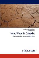 Heat Wave in Canada:: Risk, Knowledge, and Communication 3846598259 Book Cover