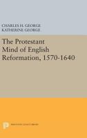 Protestant Mind of English Reformation, 1570-1640 0691625778 Book Cover