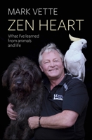 Zen Heart: What I've Learned From Animals and Life 0143775022 Book Cover