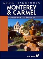 Moon Handbooks Monterey & Carmel: Including Santa Cruz and Big Sur (Moon Handbooks : Monterey & Carmel) 1566914450 Book Cover