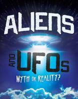 Aliens and UFOs: Myth or Reality? 1543535747 Book Cover