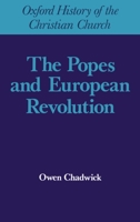 The Popes and European Revolution 0198269196 Book Cover