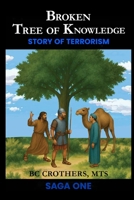 Broken Tree of Knowledge: Saga One Story of Terrorism B0H34LXLMM Book Cover