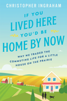 If You Lived Here You’d Be Home By Now 0062861484 Book Cover