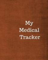 My Medical Tracker: An undated comprehensive planner for a year's worth of medical needs 1673242022 Book Cover