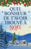 Quel bonheur de t'avoir trouvé à Noël (Noël Enchanté) (French Edition) B0GSSG9G4B Book Cover