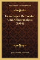 Grundlagen Der Vektor- Und Affinoranalysis 116842920X Book Cover