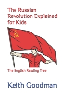 The Russian Revolution Explained for Kids: The English Reading Tree 1797932519 Book Cover