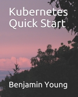 Kubernetes Quick Start B08HRZJ4L8 Book Cover