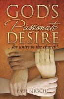 God's Passionate Desire... for Unity in the Church! 162509566X Book Cover