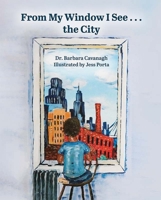 From My Window I See...the City 164307198X Book Cover