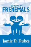 Beware of Frenemals 1634189396 Book Cover