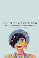 Modeling of switched reluctance generator for wind energy conversion systems 4727662310 Book Cover