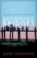 Becoming Bridges: The Spirit and Practice of Diversity 1561012947 Book Cover