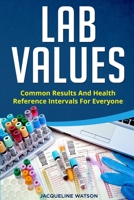 Lab Values: Common Results and Health Reference Intervals for Everyone B087L37XR4 Book Cover