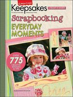 Creating Keepsakes: Scrapbooking Everyday Moments 1574864602 Book Cover