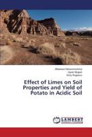 Effect of Limes on Soil Properties and Yield of Potato in Acidic Soil 3659522902 Book Cover