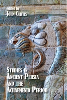 Studies in Ancient Persia and the Achaemenid Period 0227177061 Book Cover