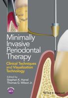 Minimally Invasive Periodontal Therapy: Clinical Techniques and Visualization Technology 1118607627 Book Cover