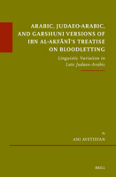 Arabic, Judaeo-Arabic, and Garshuni Versions of Ibn Al-Akfani's Treatise on Bloodletting: Linguistic Variation in Late Judaeo-Arabic (Études Sur Le Judaïsme Médiéval) 9004761640 Book Cover