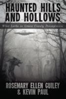 Haunted Hills and Hollows: What Lurks in Greene County Pennsylvania 1942157312 Book Cover