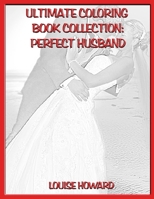 Ultimate Coloring Book Collection: Perfect Husband 1677300310 Book Cover