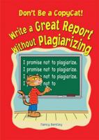 Don't Be a Copycat!: Write a Great Report Without Plagiarizing (Prime) 0766028607 Book Cover