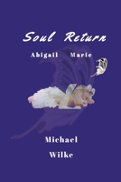 Soul Return: Abigail Marie 1105888657 Book Cover