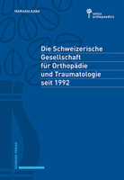 Die Schweizerische Gesellschaft Fur Orthopadie Und Traumatologie Seit 1992 3796542077 Book Cover