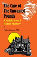 The Case of the Unwanted Pounds: A Weight-Loss & Fitness Mysyery 0934232261 Book Cover