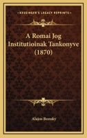 A Romai Jog Institutioinak Tankonyve (1870) 1142925056 Book Cover