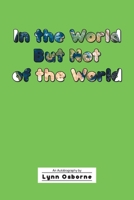 In the World But Not of the World 1639611126 Book Cover