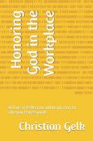 Honoring God in the Workplace: 0 Days of Reflection and Inspiration for Christian Professionals B0G4VF7TKY Book Cover